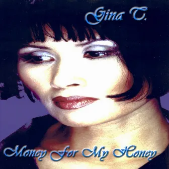 Money For My Honey by Gina T.