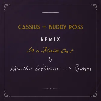 In a Black Out (Remixed by Cassius + Buddy Ross) by Hamilton Leithauser