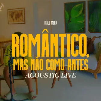 Romântico, Mas Não Como Antes (Acoustic Live) by TX