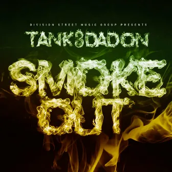 Smoke Out by Tank3DaDon