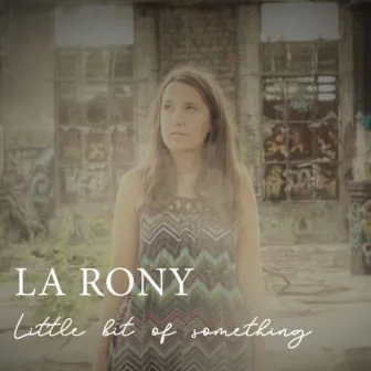 Little Bit of Something by LA RONY