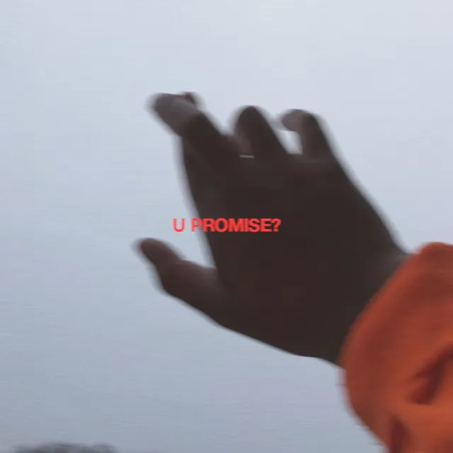 U Promise?