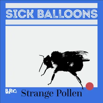 Strange Pollen by Sick Balloons