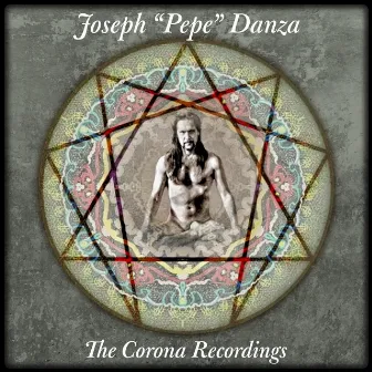 The Corona Recordings by Joseph Pepe Danza