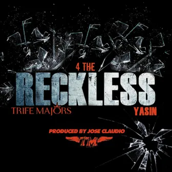 4 the Reckless by Trife Majors