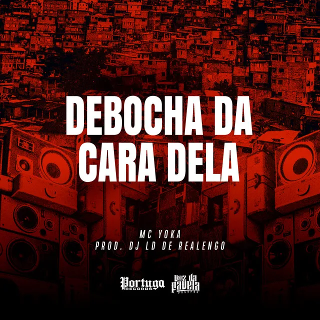 Debocha da Cara Dela