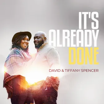 It's Already Done by David and Tiffany Spencer