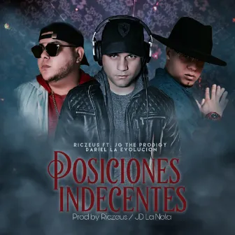 Posiciones Indecentes (feat. JG The Prodigy & Dariel La Evolución) by Riczeus