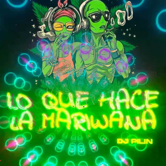 Lo Que Hace La Mariwana by Dj Pilin