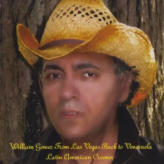 From Las Vegas Back to Venezuela Latin American Crooner by William Gomez