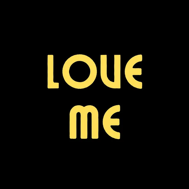 Love Me