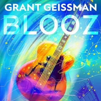 Blooz by Grant Geissman