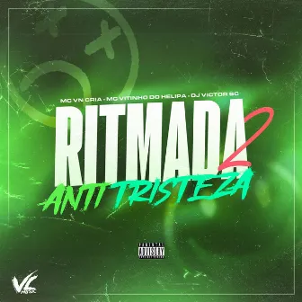 Ritmada Anti Tristeza 2 by MC VITINHO DO HELIPA