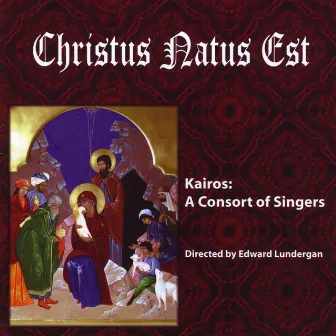 Christus Natus Est by Kairos: A Consort Of Singers