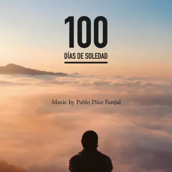 100 Días De Soledad (Original Motion Picture Soundtrack) by Pablo Diaz Fanjul