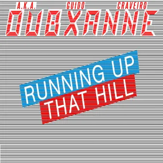 Dubxanne, Running up That Hill by DubXanne