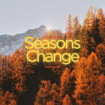 Seasons Change by Chillstepped