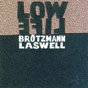 Low Life by Peter Brötzmann