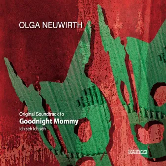 Goodnight Mommy (Ich seh, Ich seh) [Original Motion Picture Soundtrack] by Olga Neuwirth