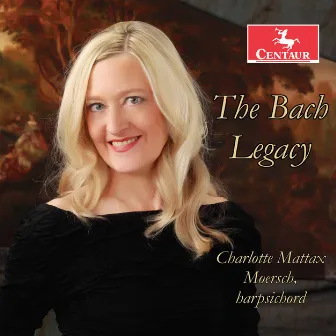 The Bach Legacy by Charlotte Mattax Moersch