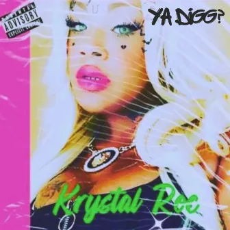 Ya Digg by Krystal Roc