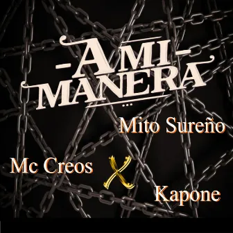 A Mi Manera by MITO SUREÑO X KAPONE