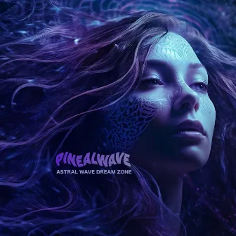 Astral Wave Dream Zone by Pinealwave