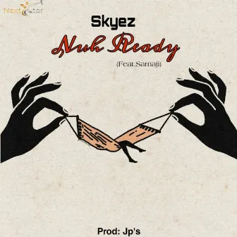 Nuh Ready by Skyez