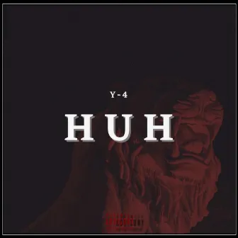 Huh by Y-4