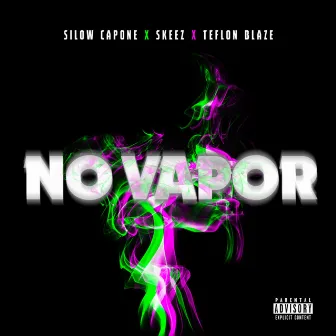 No Vapor by Silow Capone