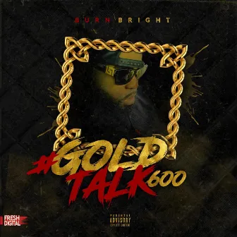 Gold Talk 600 by Burn Bright