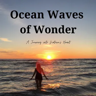 Ocean Waves of Wonder: A Journey into Nature's Heart by Soft Sense