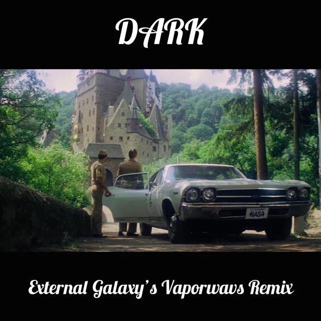 Dark - External Galaxy’s Vaporwave Remix