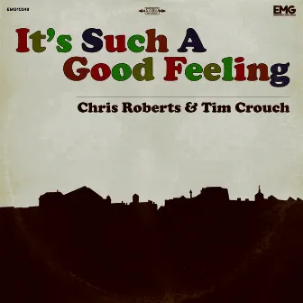 It's Such A Good Feeling by Tim Crouch