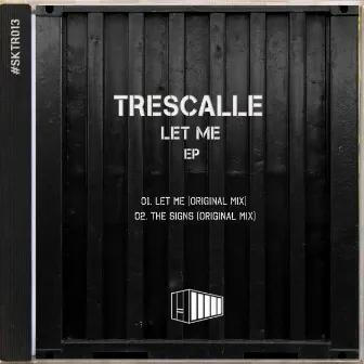 Let Me EP by Trescalle