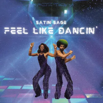 Feel Like Dancin' by Satin Sage