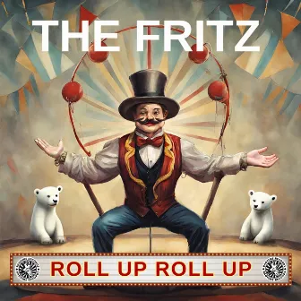 Roll Up Roll Up by The Fritz