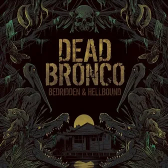 Bedridden & Hellbound by Dead Bronco