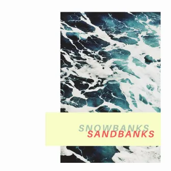 Sandbanks by Snowbanks