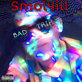 Bad Trip by Smol4ill