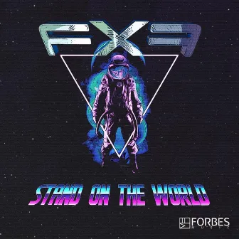 Stand On The World by FXF