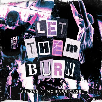 Let Them Burn by Unload