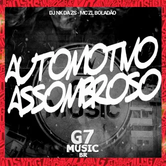 Automotivo - Assombroso by MC ZL BOLADÃO