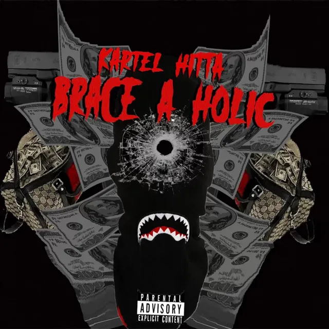 Kartel Hitta Presents Brace-A-Holic