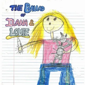 The Ballad of Ilana & Louie by Jason Murray