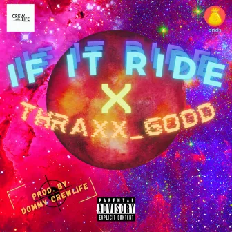 IF IT RIDE by thraxx_godd