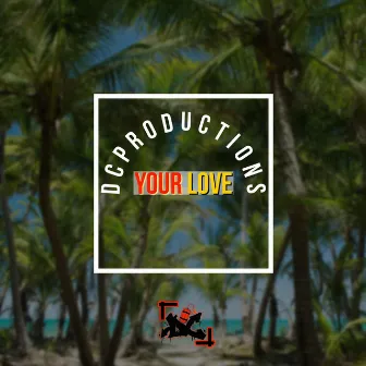 Your Love by DC & EC