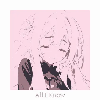 All I Know by DoctorNoSense