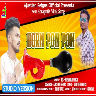 Horn Pon Pon (With Niranjan Singh) by Ajustien Reigns