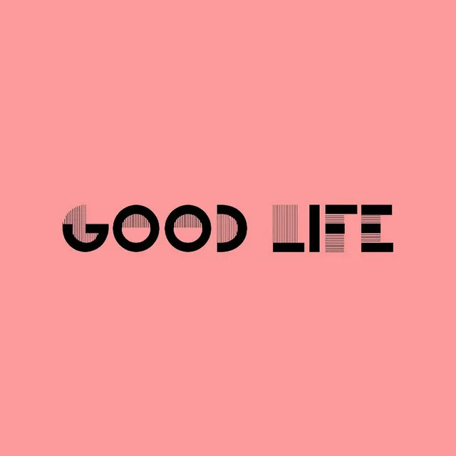 Good Life